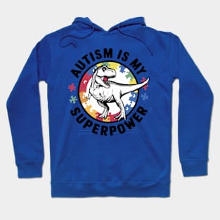 Dinosaur Rex Autism Is My Superpower Autism Awareness Hoodie